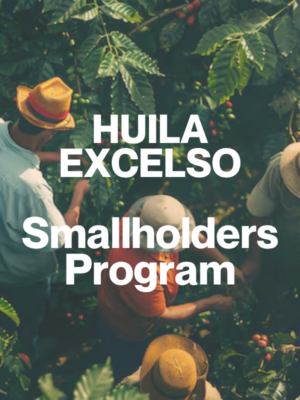 HUILA EXCELSO – Smallholders Program