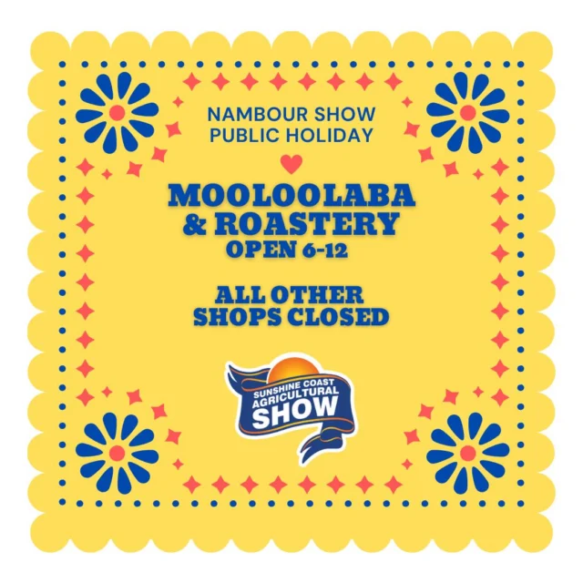 🎡 Nambour Show Public Holiday – Friday 12 June

Most of the Sunshine Coast gets the day off, but coffee doesn't take public holidays.

☕ Mooloolaba: Open
☕ Roastery: Open

All other locations will be closed for the day.

Whether you're off to the Show, taking it easy at home, or trying to avoid spending $18 on a dagwood dog, we'll be here to keep the coffee flowing.